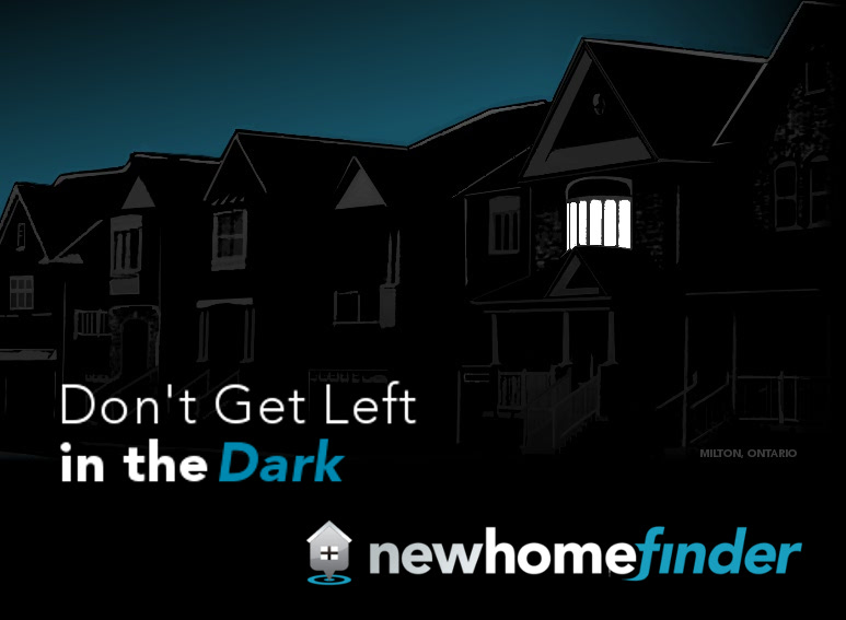 Dont Get Left in the Dark with NewHomeFinder.ca